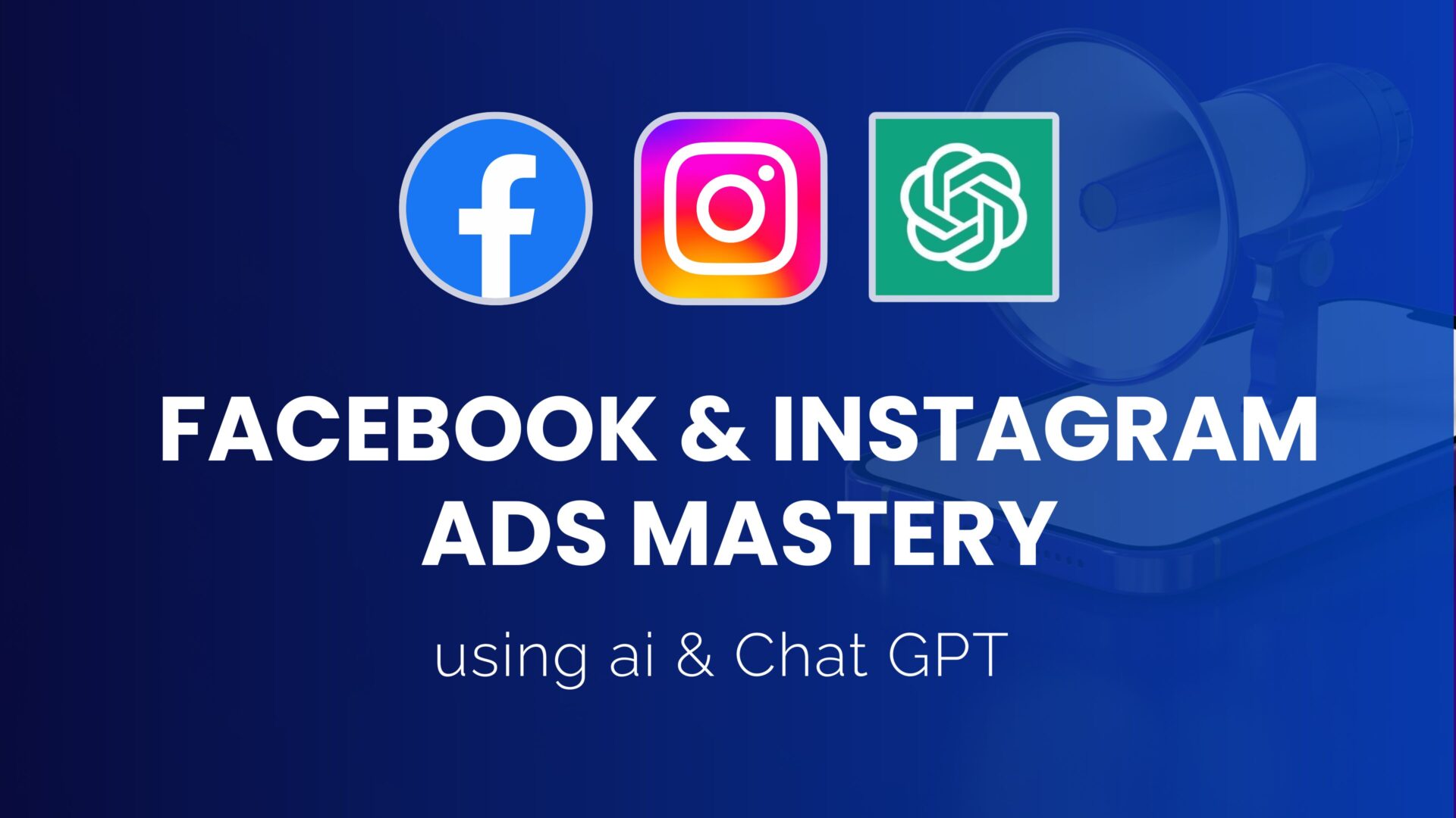 Facebook & Instagram Ads Mastery